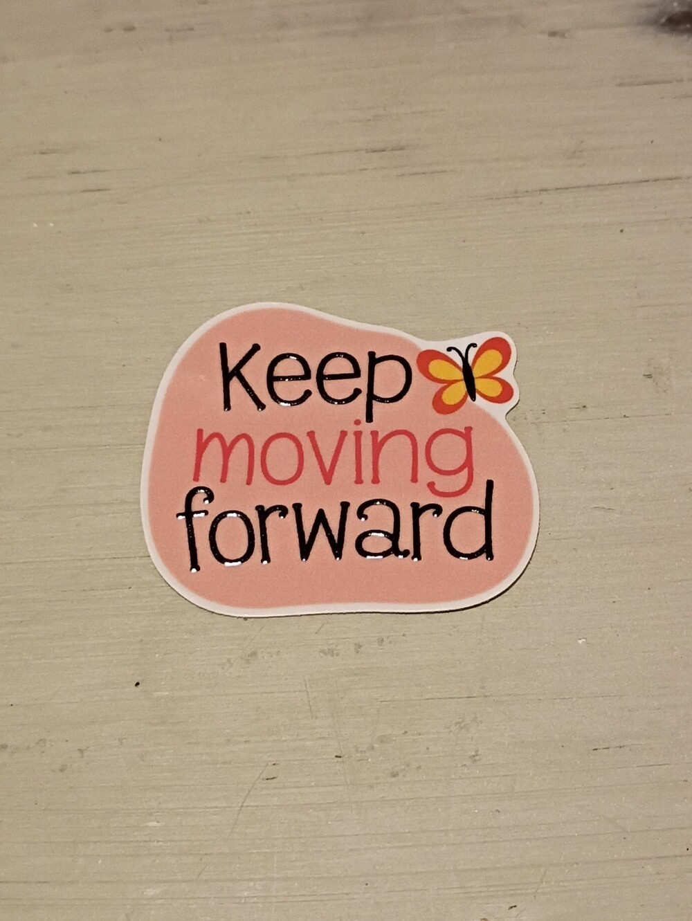 10/$10 Stickers Decals - Keep Moving Forward w/ Butterfly - Brand New